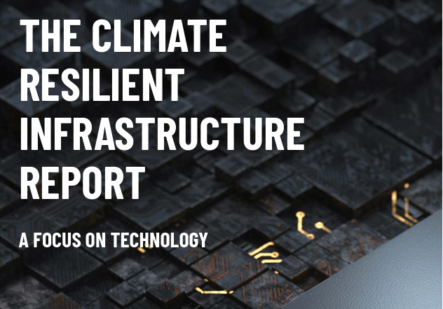 The Climate Resilient Infrastructure Report: A Focus on Technology